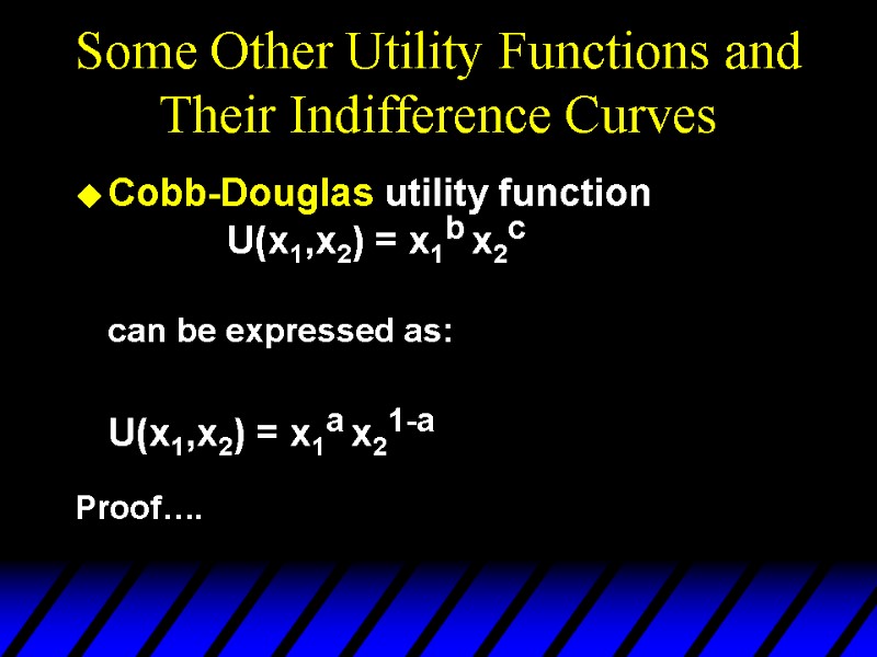 Some Other Utility Functions and Their Indifference Curves Cobb-Douglas utility function   